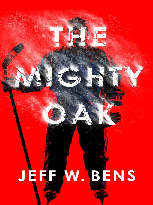 Title details for The Mighty Oak by Jeff W. Bens - Available